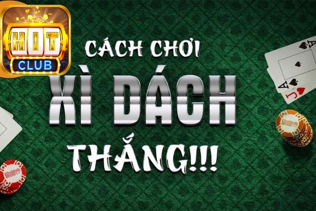 Mách bạn các bước chơi xì dách luôn thắng